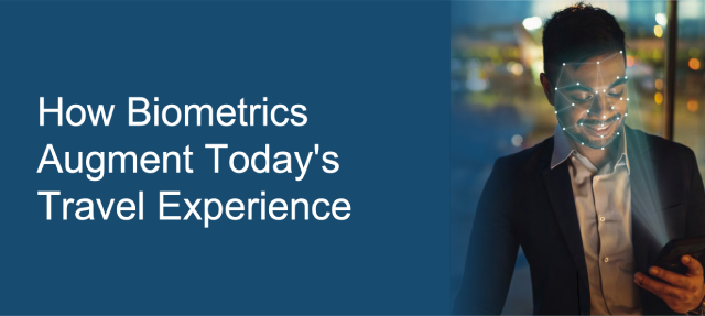 How Biometrics Augment Today's Travel Experience